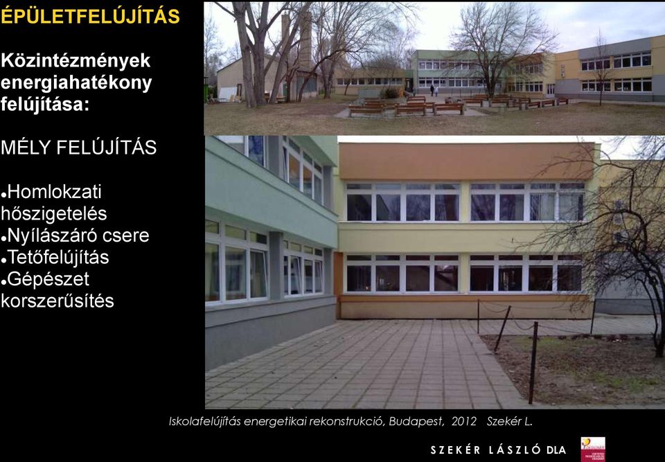 Nyílászáró csere Tetőfelújítás Gépészet korszerűsítés