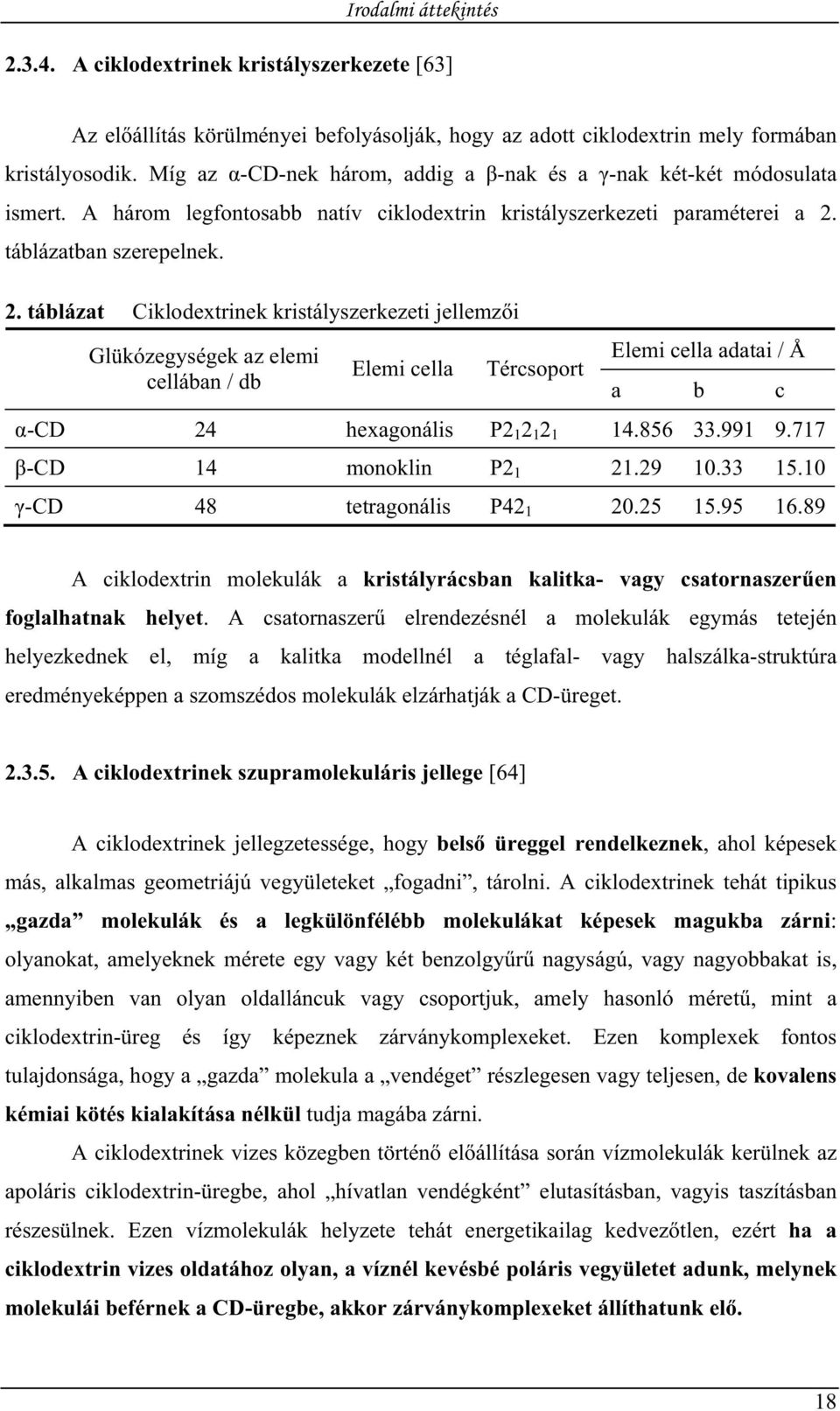 táblázatban szerepelnek. 2.