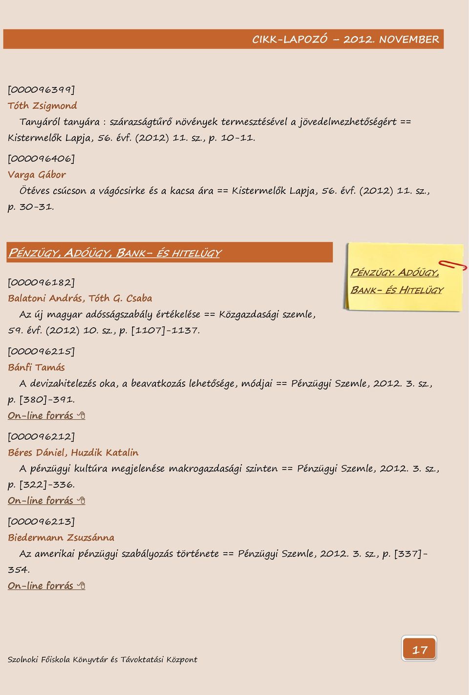 Csaba Az új magyar adósságszabály értékelése == Közgazdasági szemle, 59. évf. (2012) 10. sz., p. [1107]-1137. PÉNZÜGY.