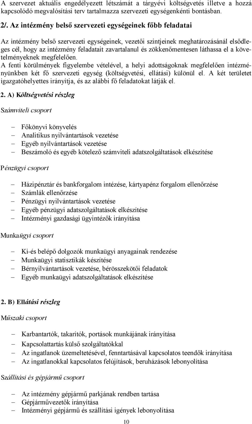 zökkenőmentesen láthassa el a követelményeknek megfelelően.