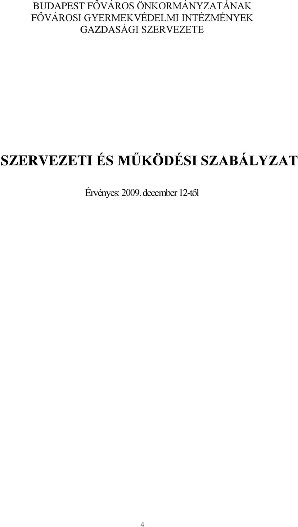 GAZDASÁGI SZERVEZETE SZERVEZETI ÉS