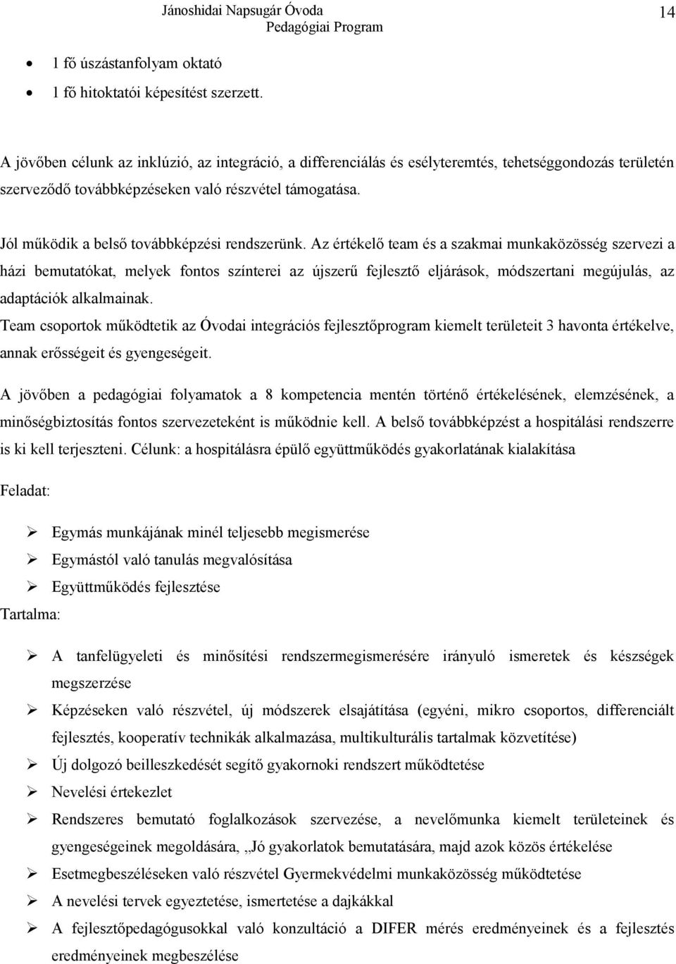 Jól működik a belső továbbképzési rendszerünk.