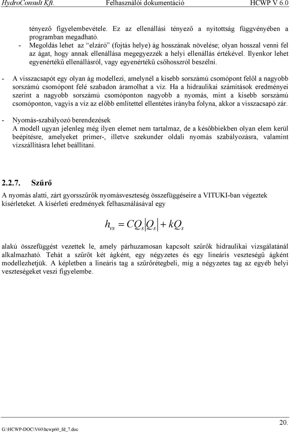 WATERFRAME HCWP V 6.0 VÍZELLÁTÓ RENDSZEREK HIDRAULIKAI VIZSGÁLATA.  Felhasználói dokumentáció - PDF Free Download