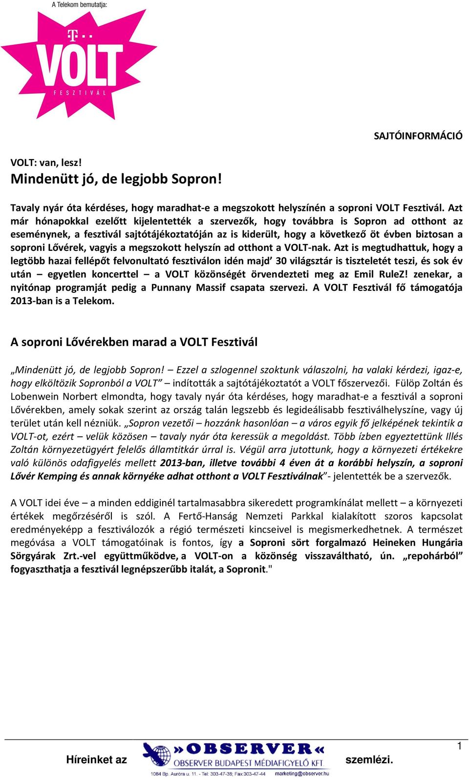 Lővérek, vagyis a megszokott helyszín ad otthont a VOLT-nak.