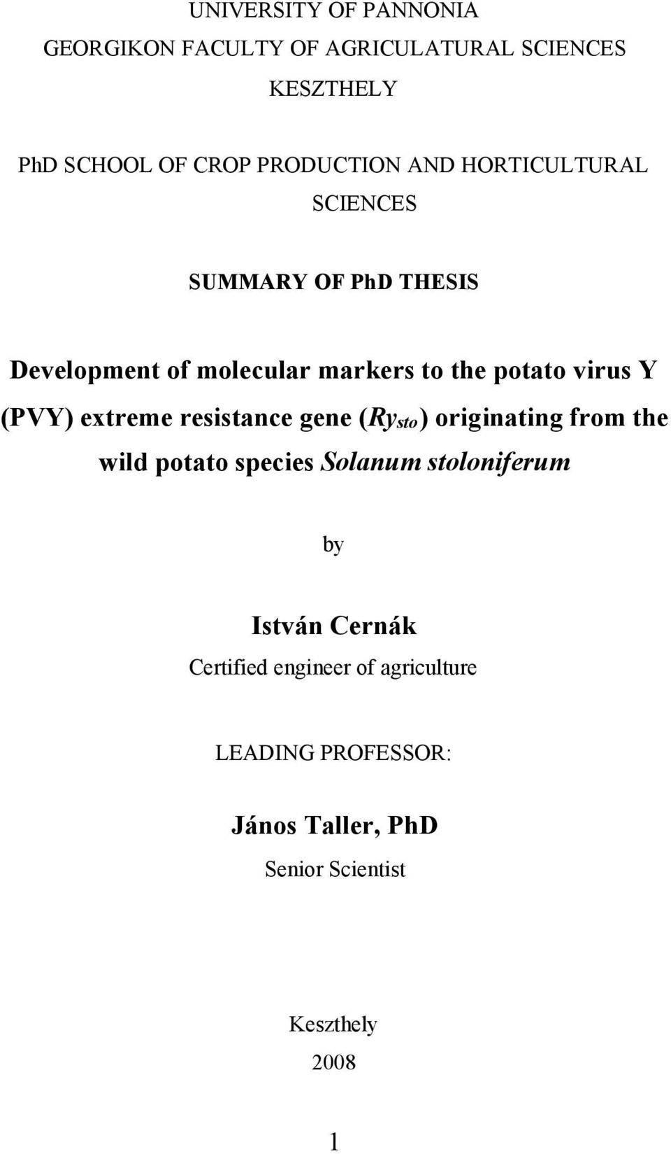 (PVY) extreme resistance gene (Rysto) originating from the wild potato species Solanum stoloniferum by