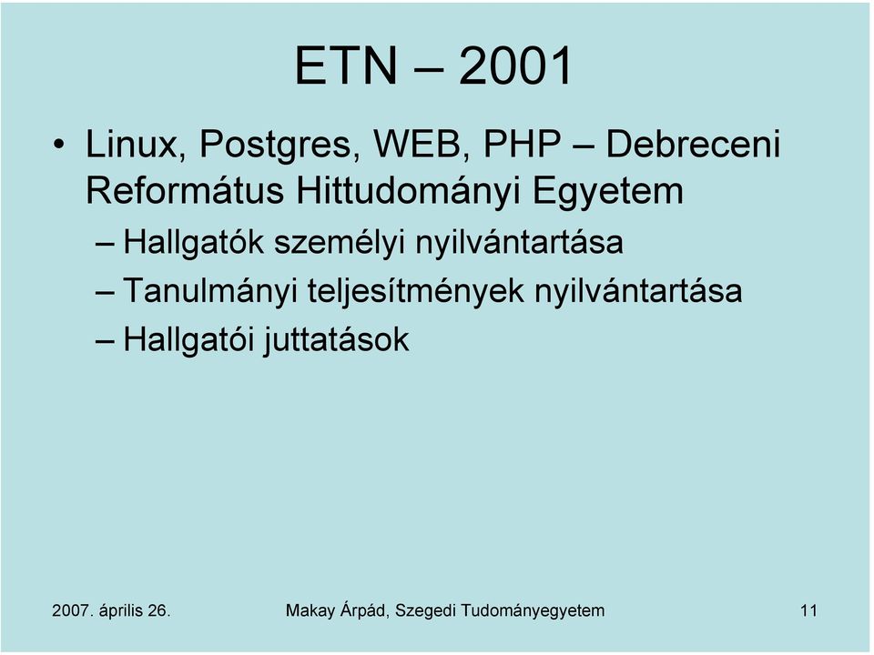 Tanulmányi teljesítmények nyilvántartása Hallgatói