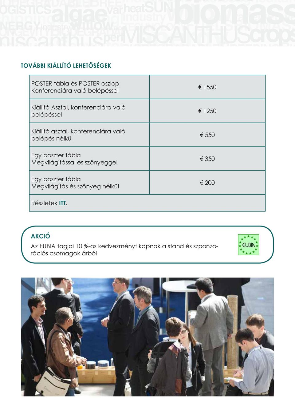 poszter tábla Megvilágítással és szőnyeggel 350 Egy poszter tábla Megvilágítás és szőnyeg nélkül 200