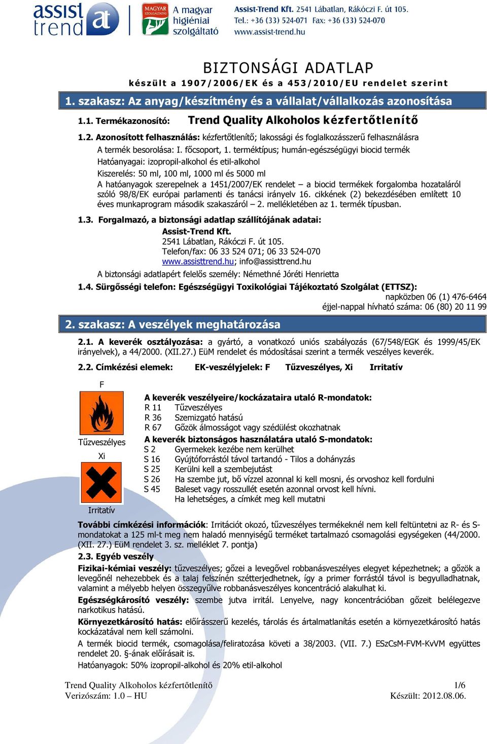BIZTONSÁGI ADATLAP. 1. szakasz: Az anyag/készítmény és a  vállalat/vállalkozás azonosítása - PDF Free Download