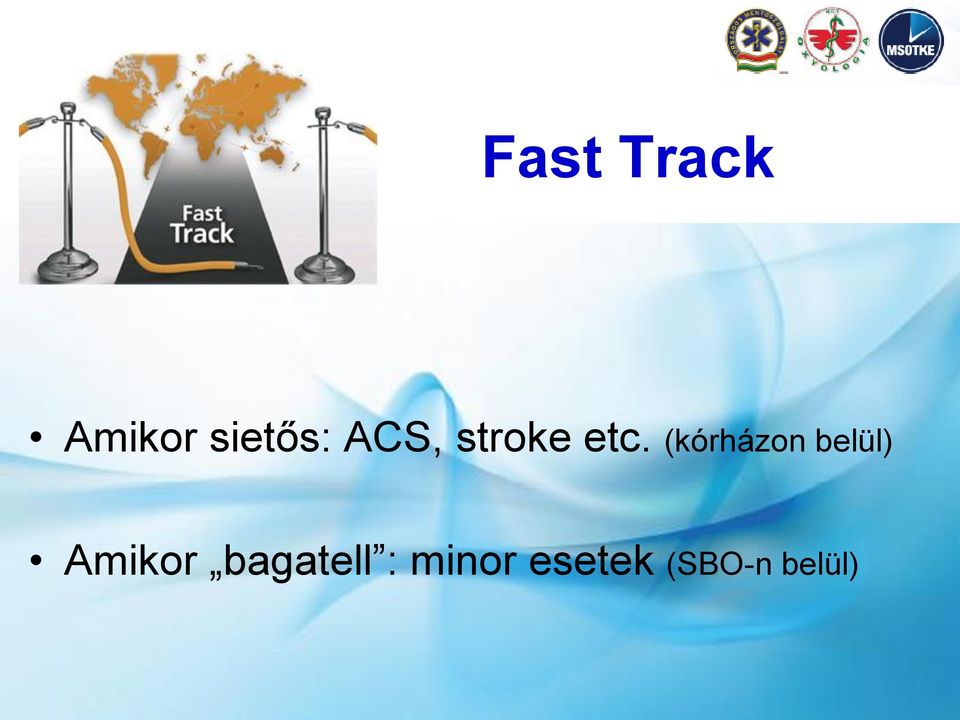 (kórházon belül) Amikor
