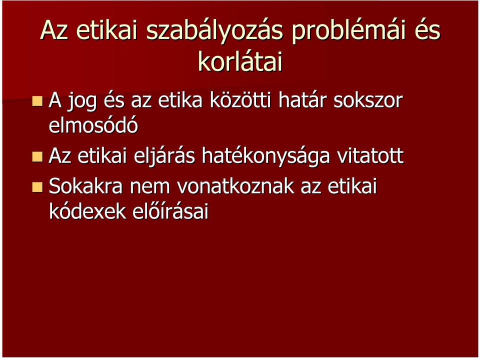 elmosódó Az etikai eljárás s hatékonys konysága