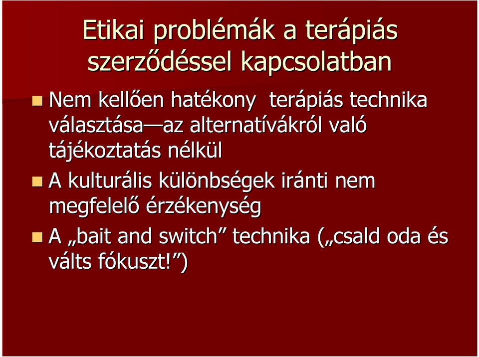 tájékoztatás s nélkn lkül A kulturális lis különbsk nbségek iránti nem