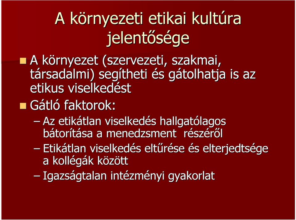 viselkedés s hallgatólagos lagos bátorítása a menedzsment részr szérıl Etikátlan tlan