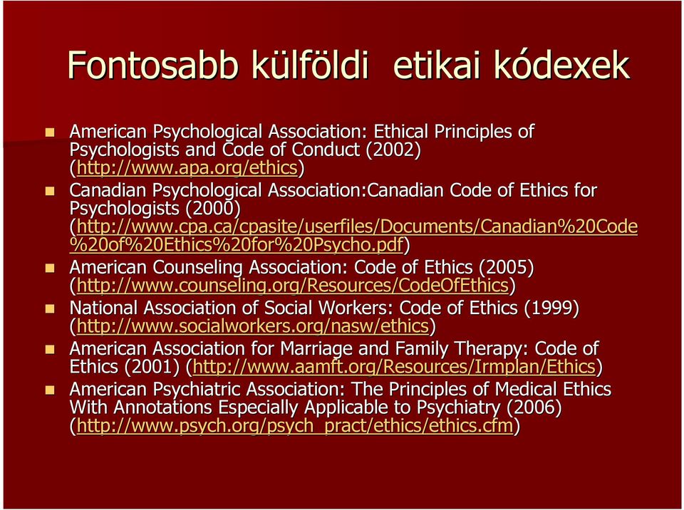 pdf) American Counseling Association: Code of Ethics (2005) (http://www.counseling.org/resources/codeofethics) National Association of Social Workers: Code of Ethics (1999) (http://www.socialworkers.