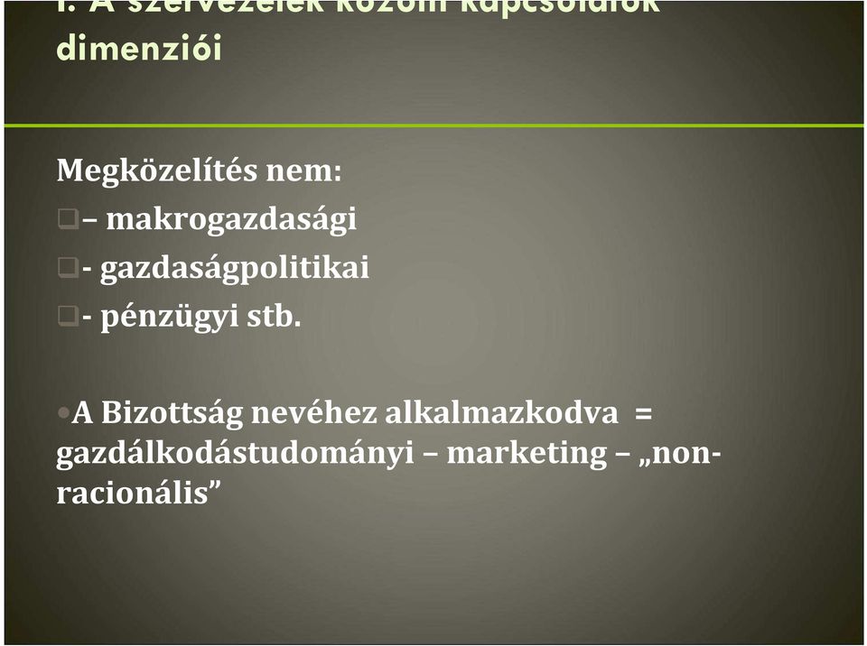 -gazdaságpolitikai - pénzügyi stb.