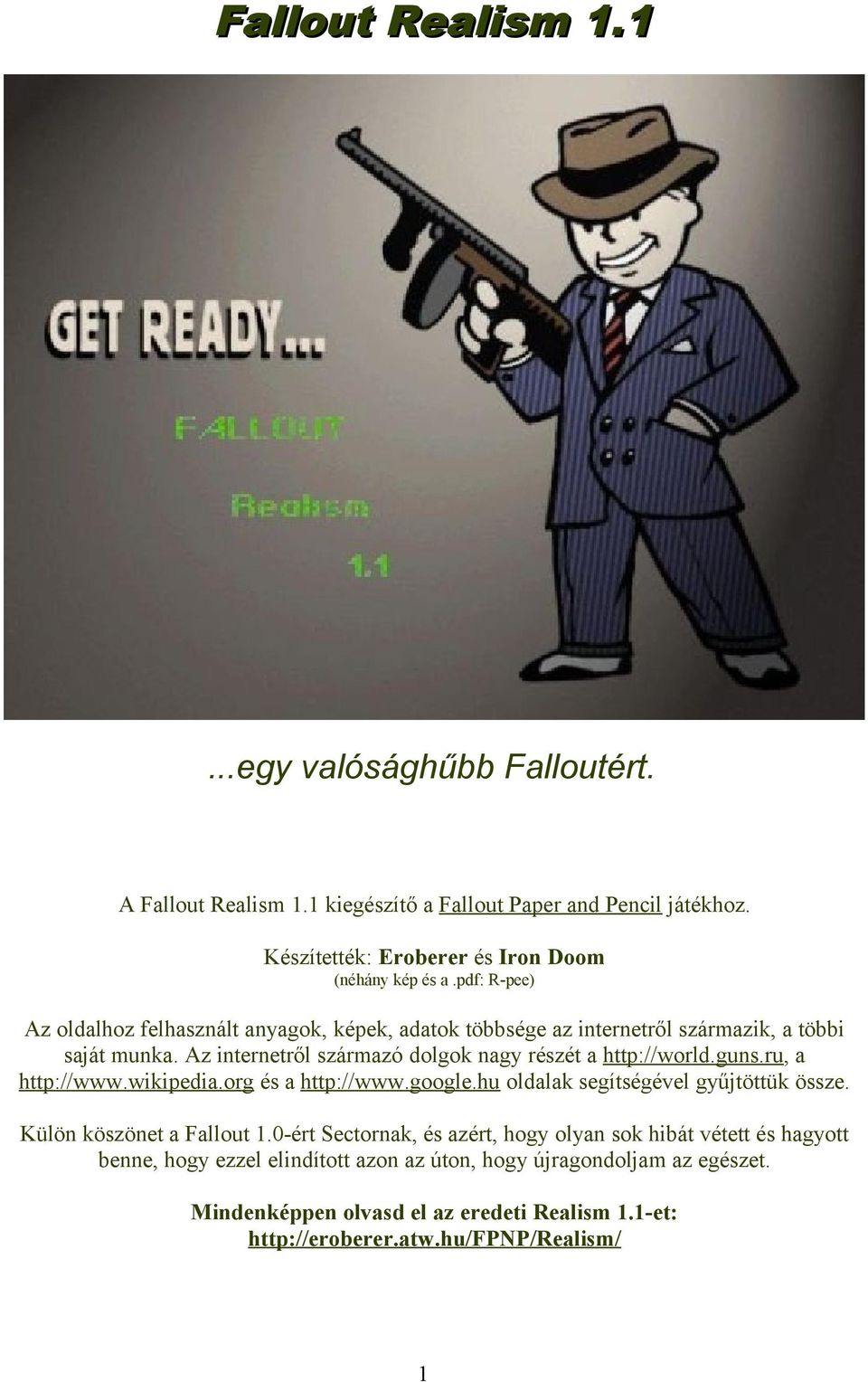 Fallout Realism egy valósághűbb Falloutért. A Fallout Realism 1.1  kiegészítő a Fallout Paper and Pencil játékhoz. - PDF Free Download