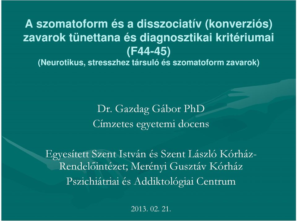 Gazdag Gábor PhD Címzetes egyetemi docens Egyesített Szent István és Szent László