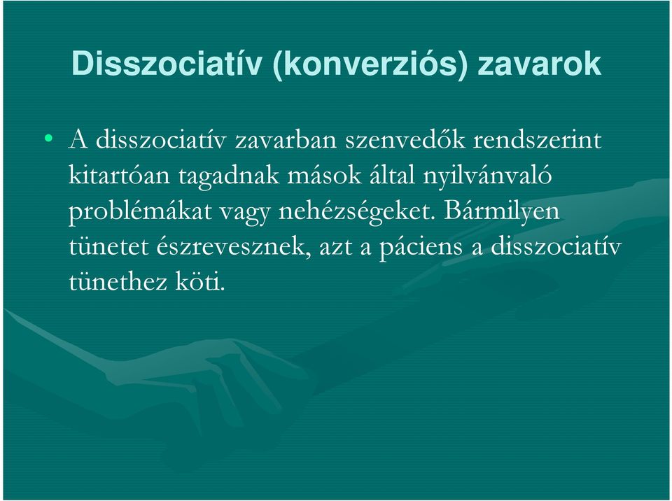 nyilvánvaló problémákat vagy nehézségeket.