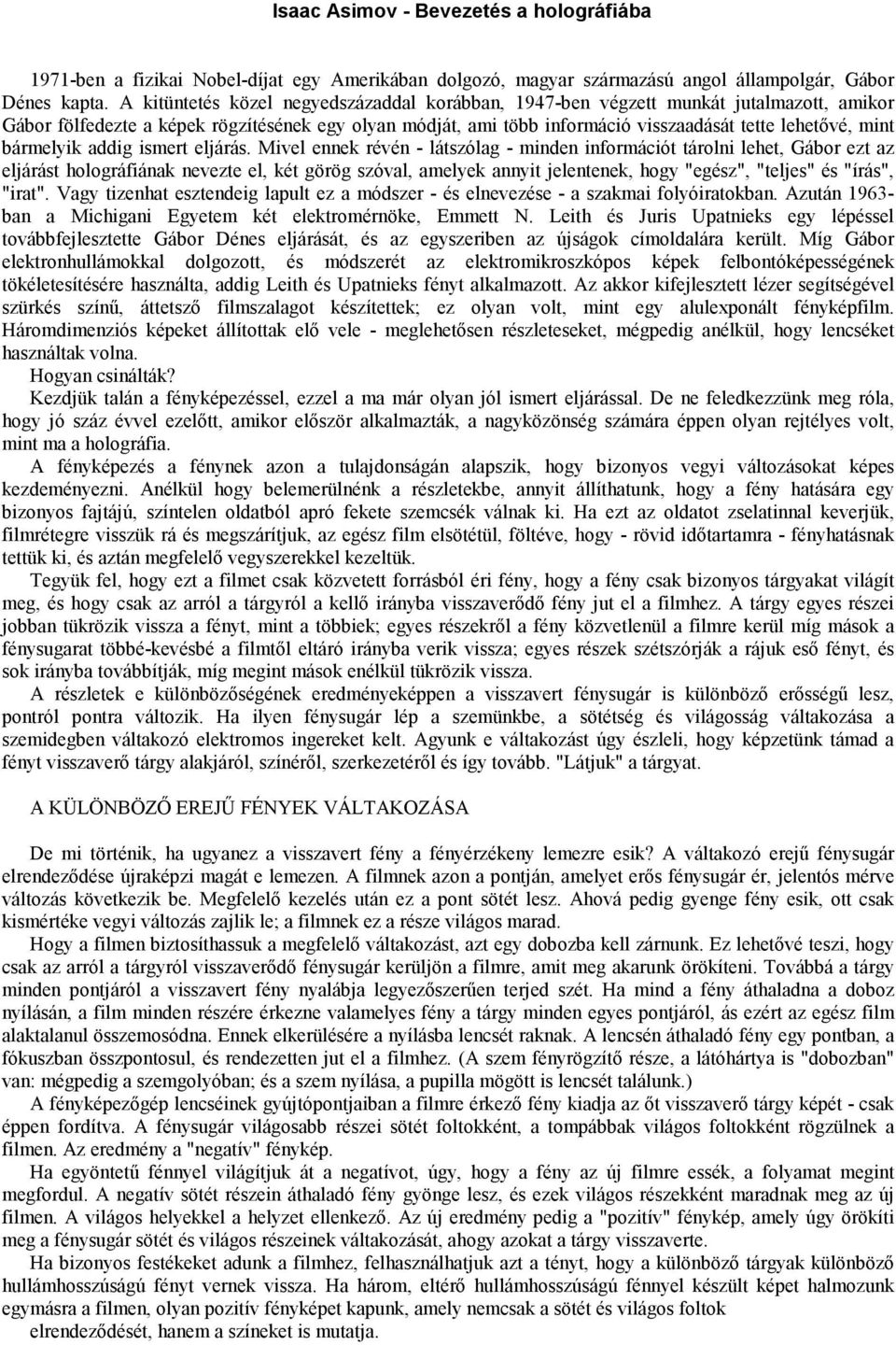 bármelyik addig ismert eljárás.