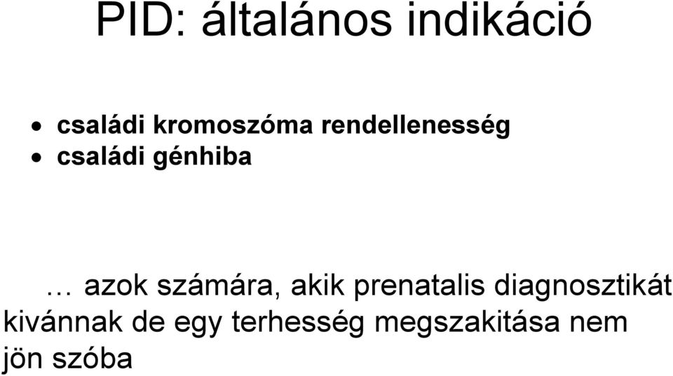 azok számára, akik prenatalis