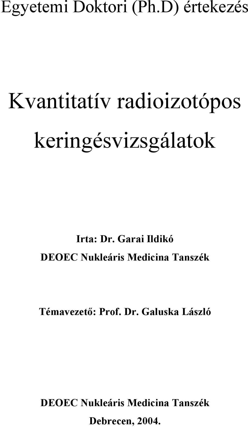 keringésvizsgálatok Irta: Dr.