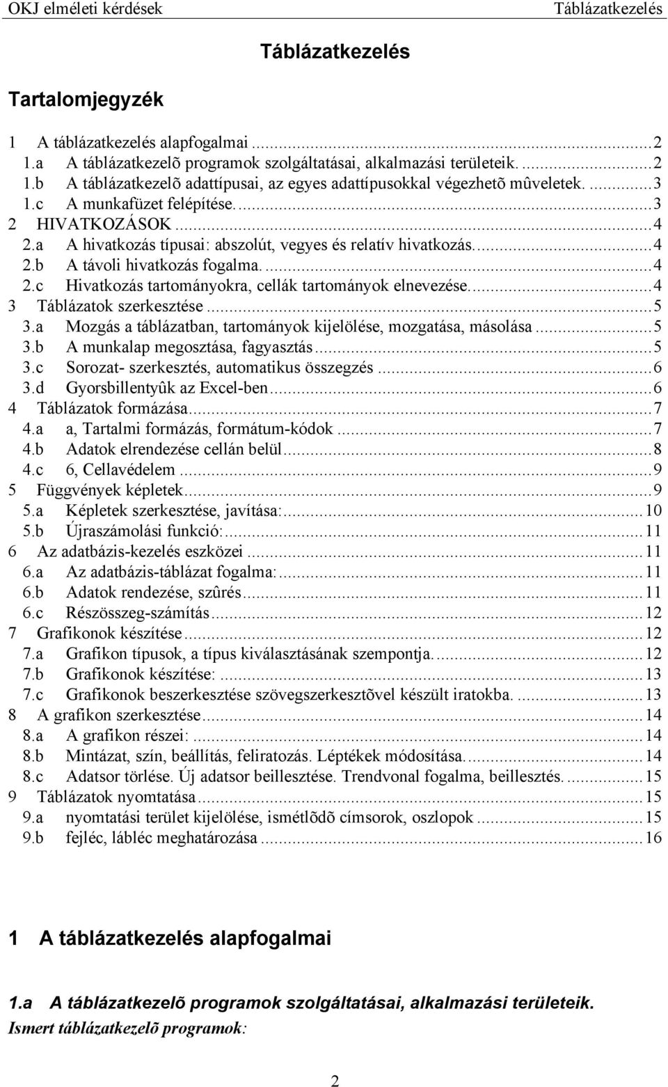 Táblázatkezelés. Tartalomjegyzék. 1 A táblázatkezelés alapfogalmai - PDF  Ingyenes letöltés