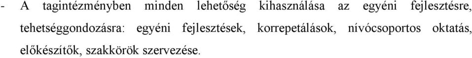 tehetséggondozásra: egyéni fejlesztések,