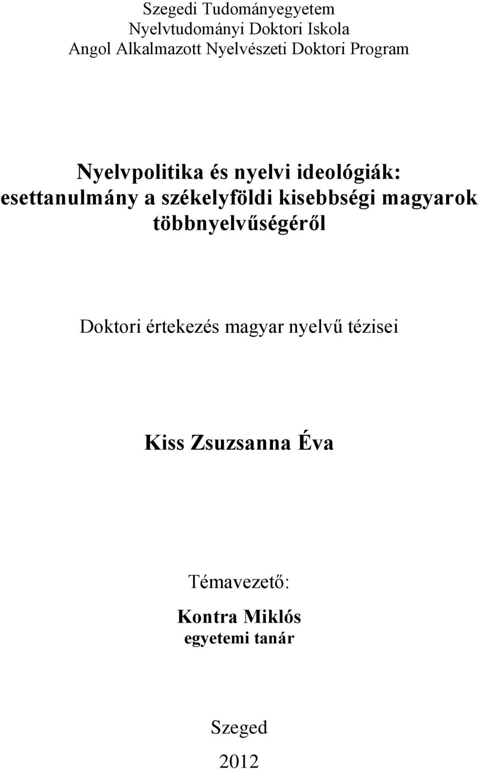 a székelyföldi kisebbségi magyarok többnyelvűségéről Doktori értekezés magyar