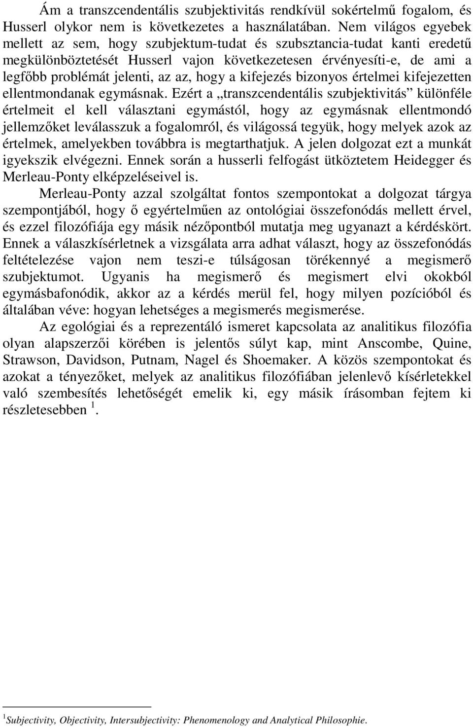 hogy a kifejezés bizonyos értelmei kifejezetten ellentmondanak egymásnak.