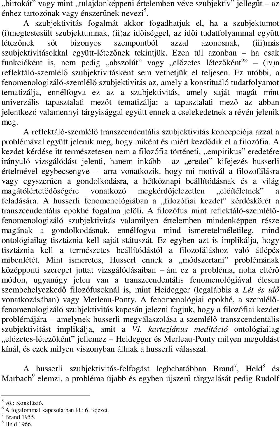 (iii)más szubjektivitásokkal együtt-léteznek tekintjük.