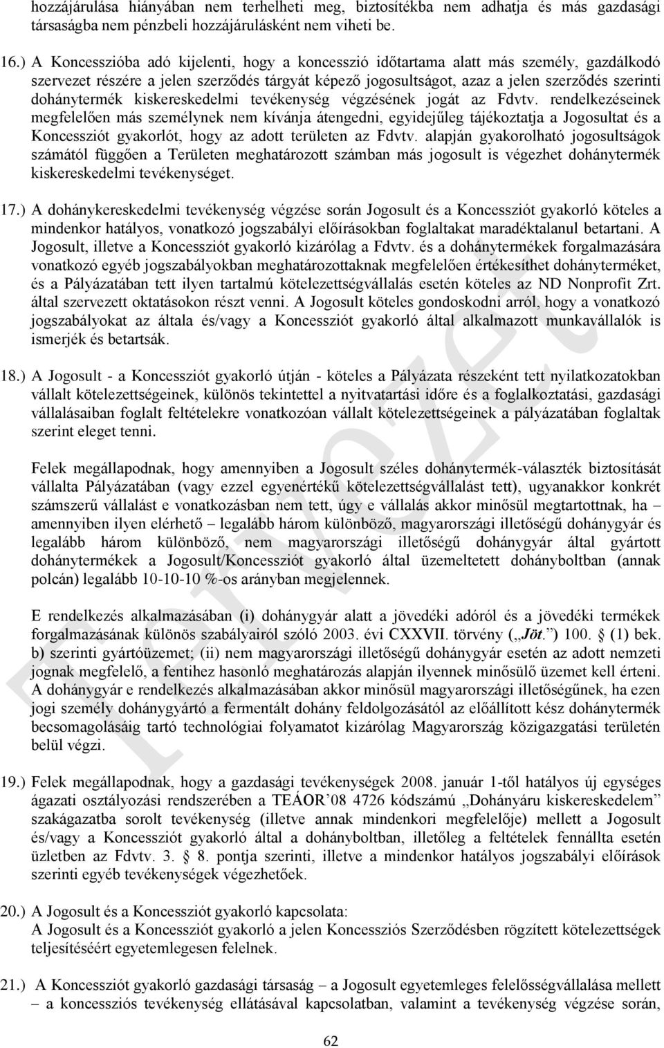 dohánytermék kiskereskedelmi tevékenység végzésének jogát az Fdvtv.