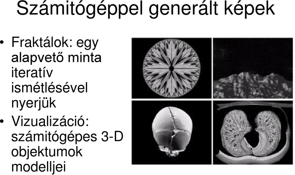 iteratív ismétlésével nyerjük