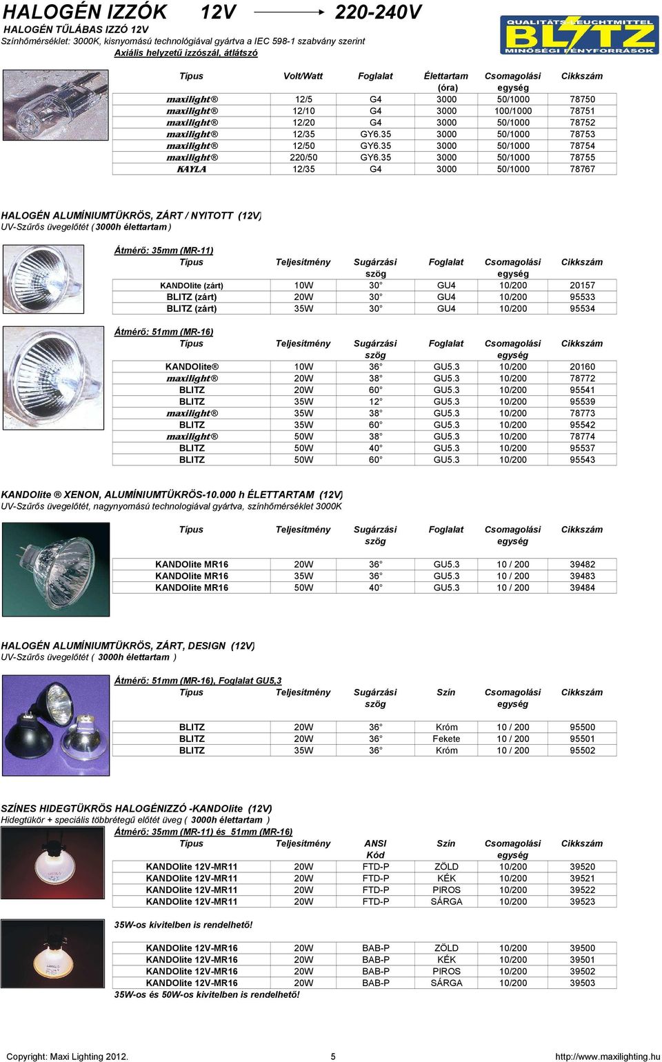 35 3000 50/1000 78753 maxilight 12/50 GY6.35 3000 50/1000 78754 maxilight 220/50 GY6.