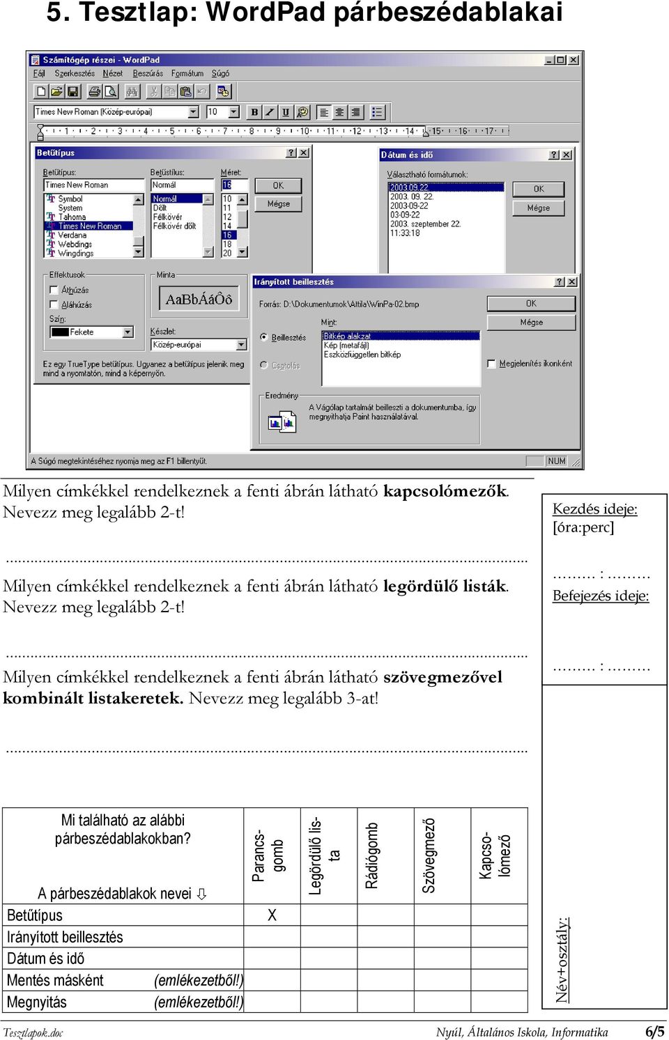 Milyen címkékkel rendelkeznek a fenti ábrán látható szövegmezővel kombinált listakeretek. Nevezz meg legalább 3-at!