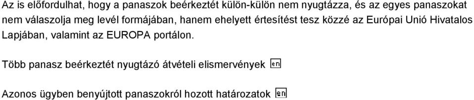 az Európai Unió Hivatalos Lapjában, valamint az EUROPA portálon.