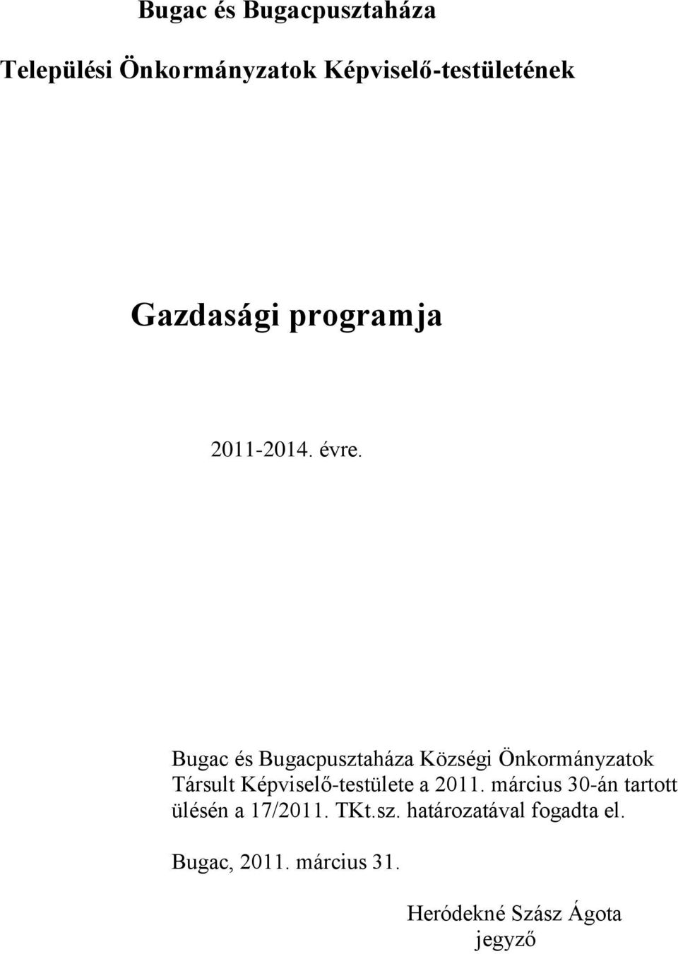 Bugac és Bugacpusztaháza Községi Önkormányzatok Társult Képviselő-testülete a