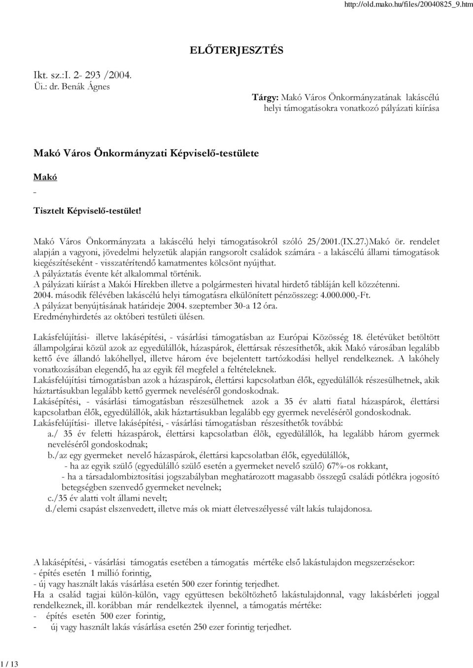 Makó Város Önkormányzata a lakáscélú helyi támogatásokról szóló 25/2001.(IX.27.)Makó ör.