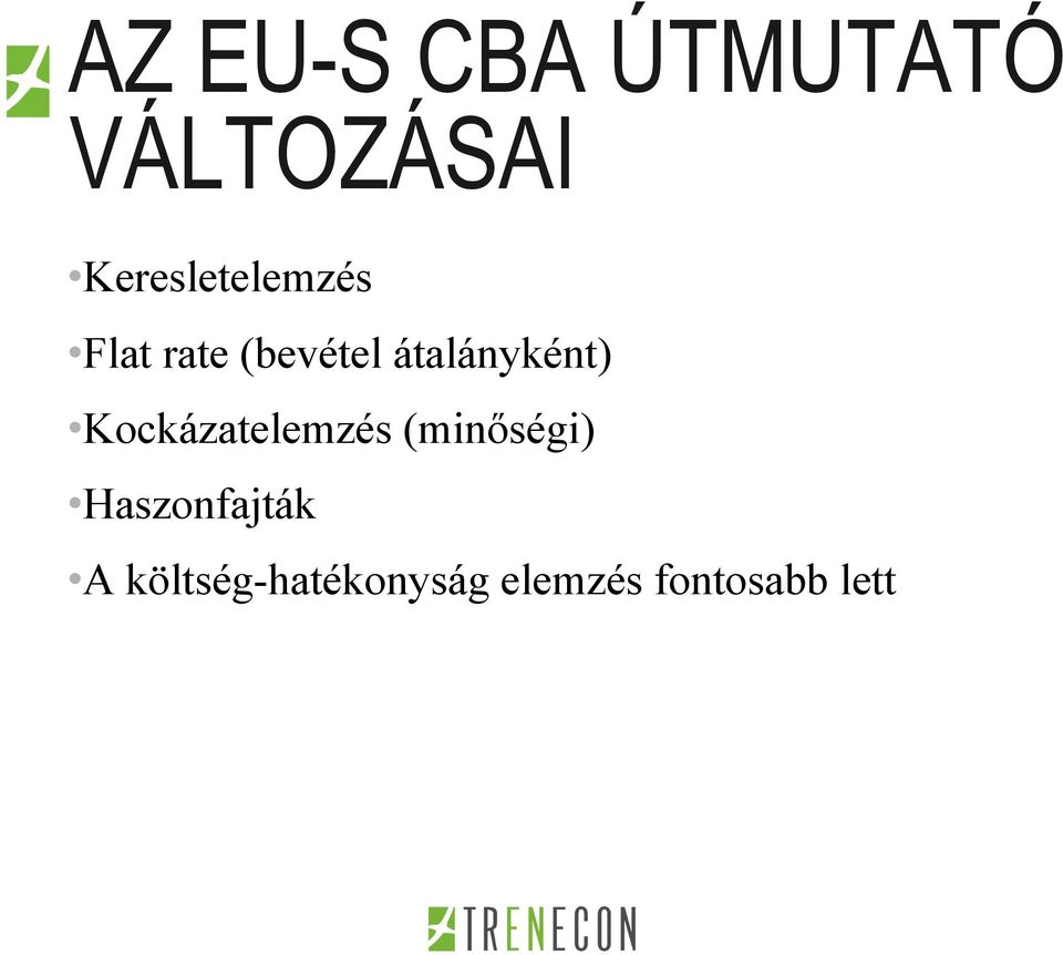 átalányként) Kockázatelemzés (minőségi)