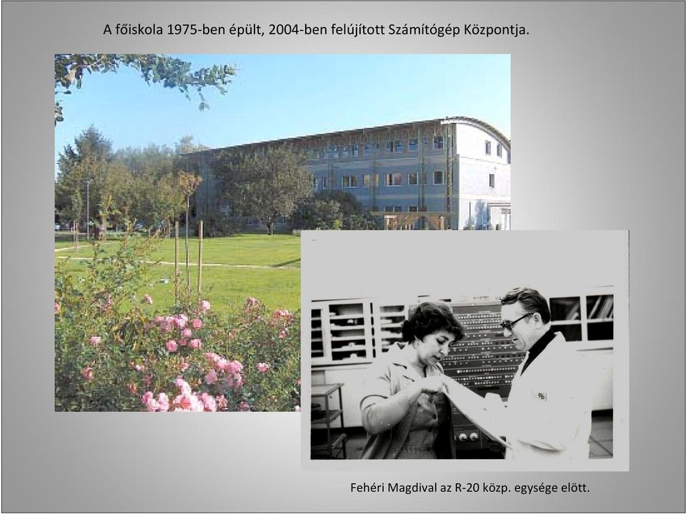 Számítógép Központja.