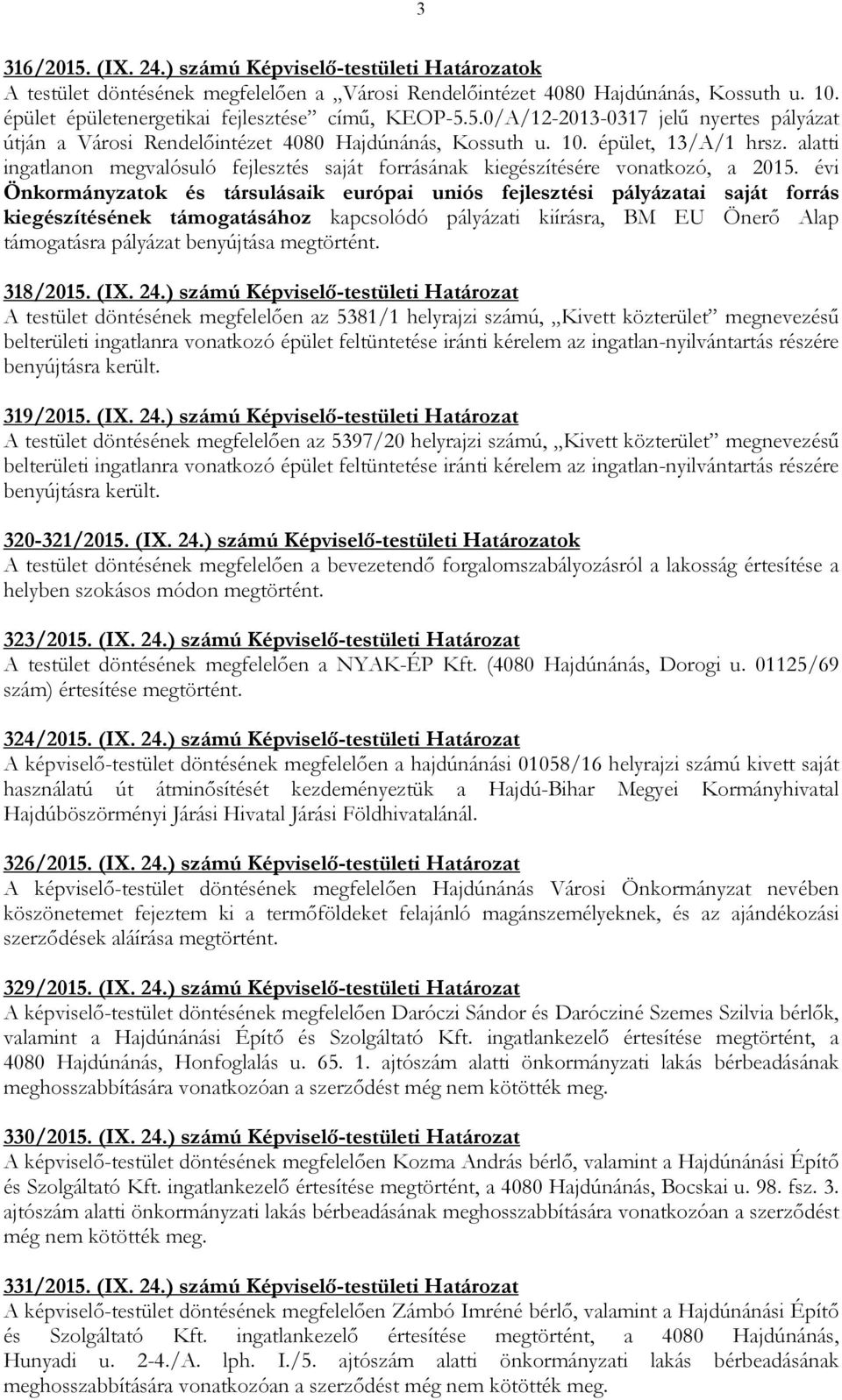 alatti ingatlanon megvalósuló fejlesztés saját forrásának kiegészítésére vonatkozó, a 2015.