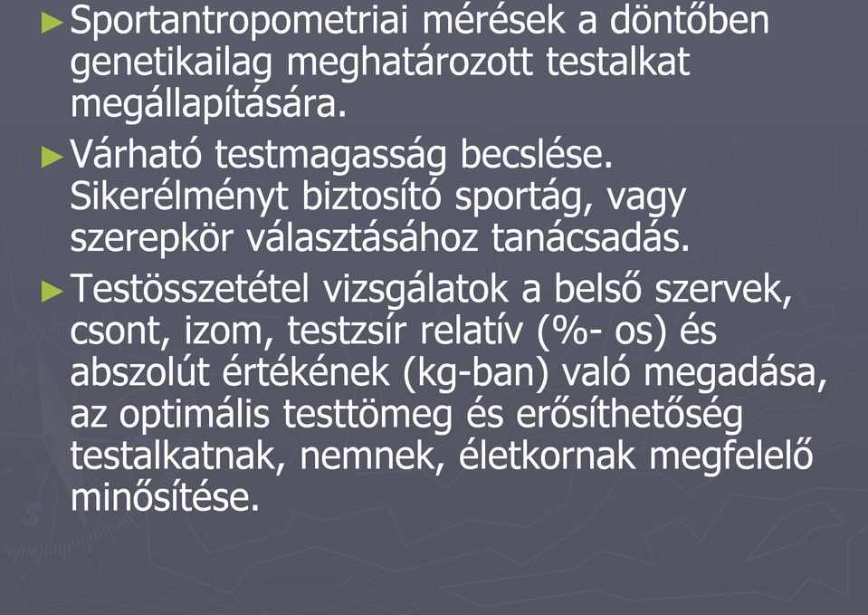 Testösszetétel vizsgálatok a belső szervek, csont, izom, testzsír relatív (%- os) és abszolút értékének