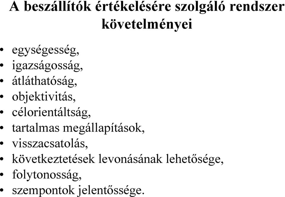 célorientáltság, tartalmas megállapítások, visszacsatolás,