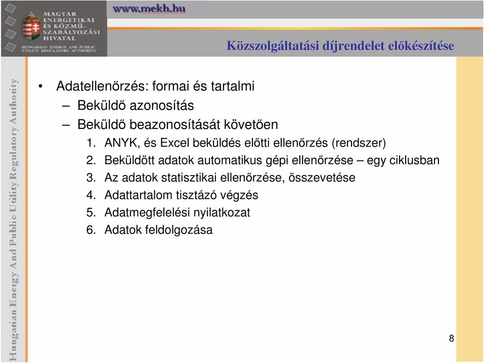 Beküldött adatok automatikus gépi ellenőrzése egy ciklusban 3.