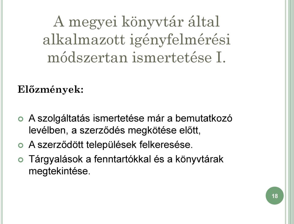 Előzmények: A szolgáltatás ismertetése már a bemutatkozó levélben,