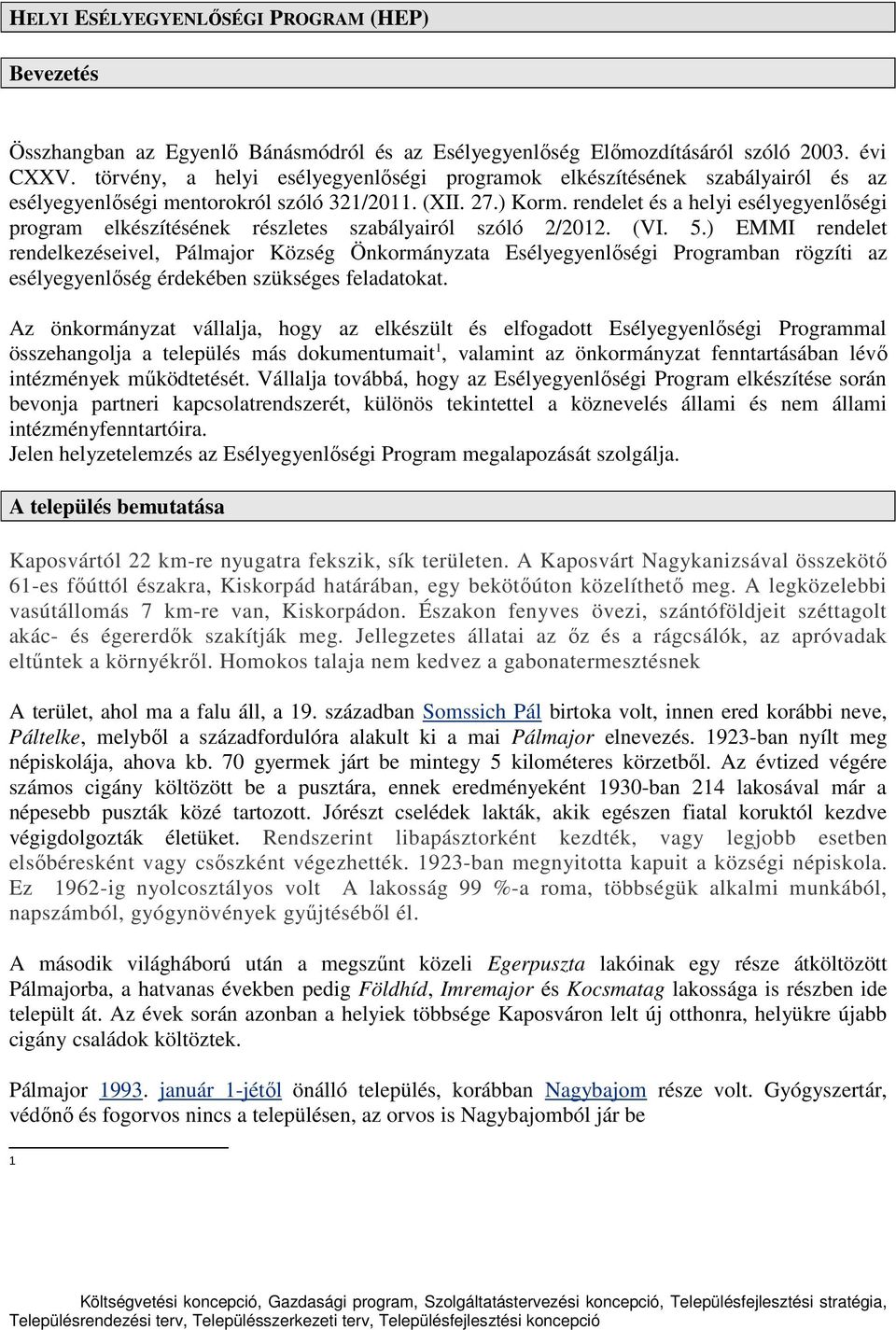 rendelet és a helyi esélyegyenlőségi program elkészítésének részletes szabályairól szóló 2/2012. (VI. 5.