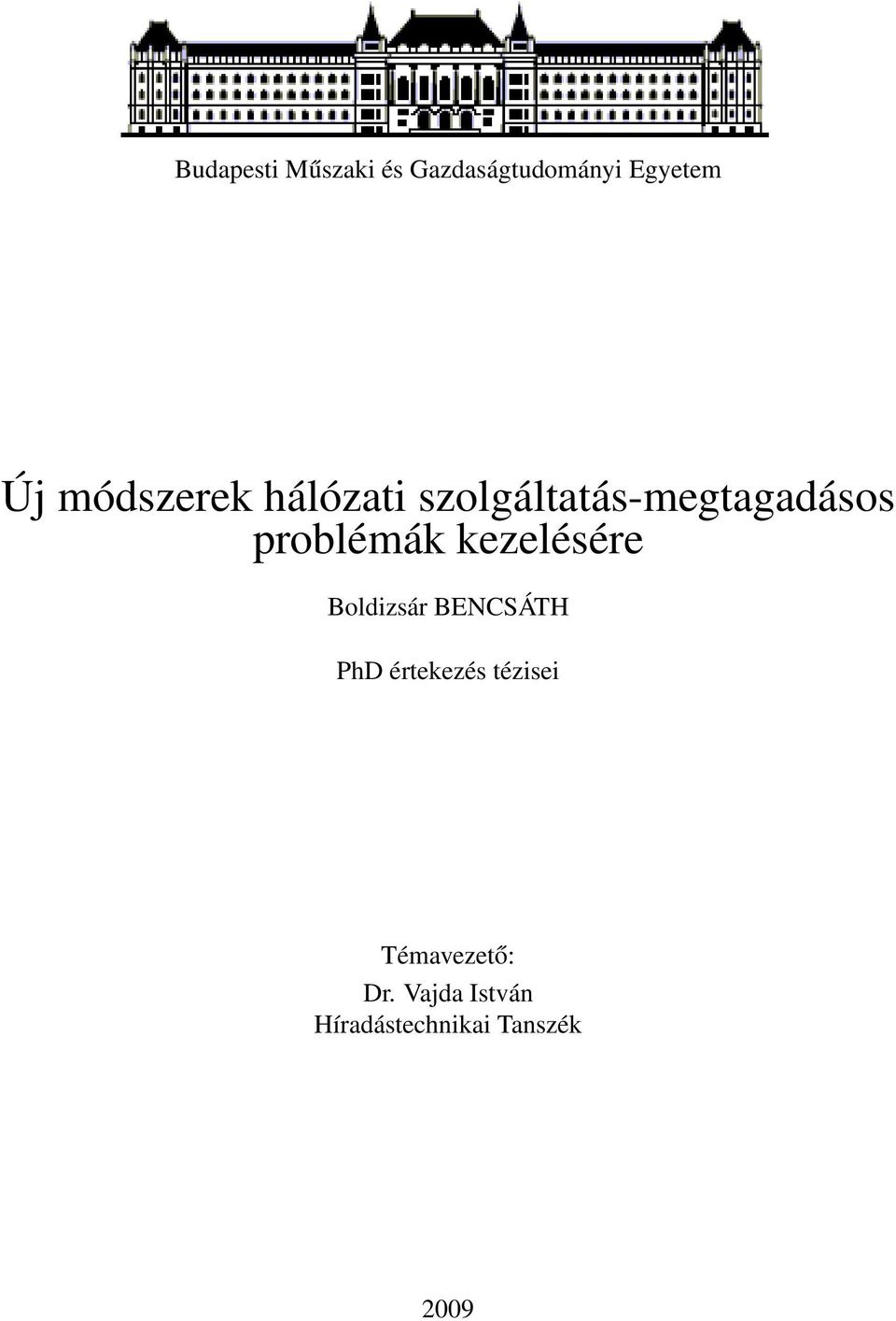 problémák kezelésére Boldizsár BENCSÁTH PhD értekezés