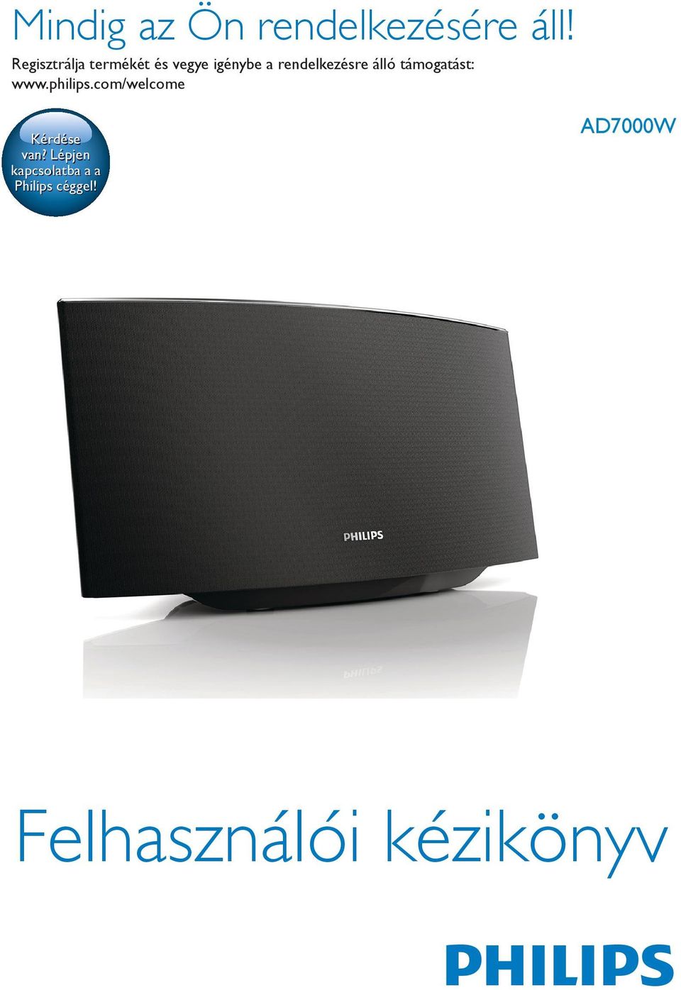 rendelkezésre álló támogatást: www.philips.