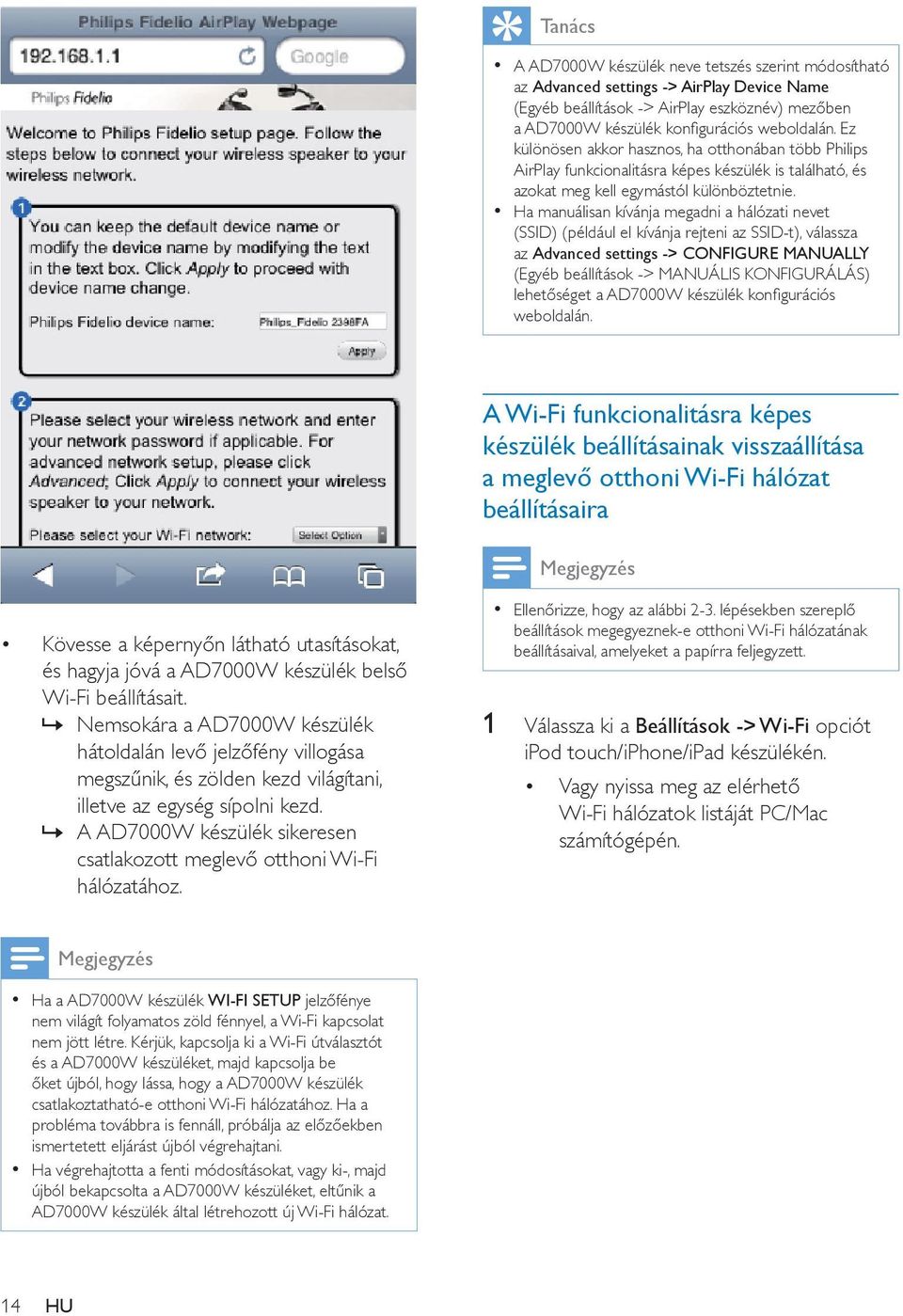 Ha manuálisan kívánja megadni a hálózati nevet (SSID) (például el kívánja rejteni az SSID-t), válassza az Advanced settings -> CONFIGURE MANUALLY (Egyéb beállítások -> MANUÁLIS KONFIGURÁLÁS)