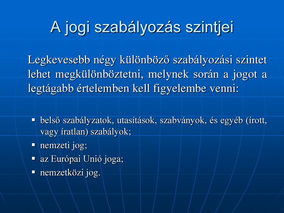 figyelembe venni: belső szabályzatok, utasítások, szabványok, és egyéb