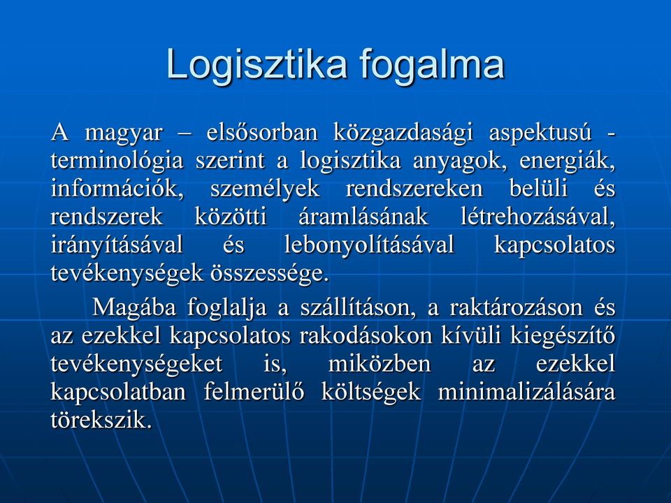 lebonyolításával kapcsolatos tevékenységek összessége.