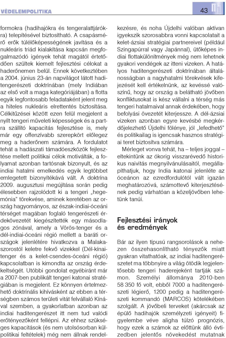 Ennek következtében a 2004.
